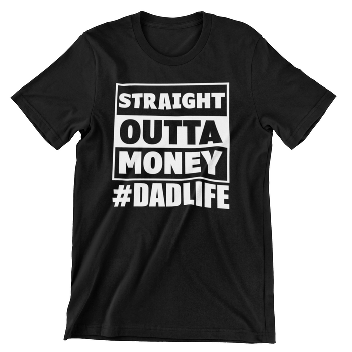 FD18 Straight Out of Money Dad T-Shirt