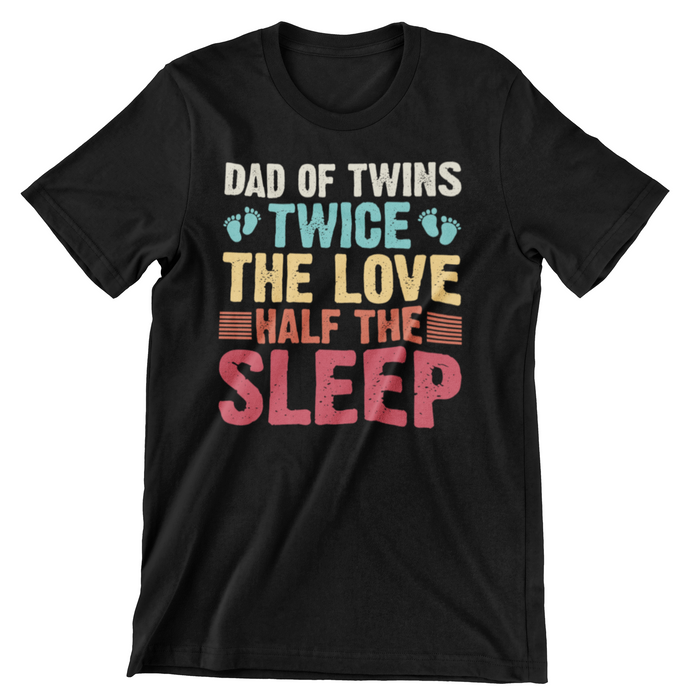 FD80 DAD OF TWINS TWICE FATHERS  T-Shirt