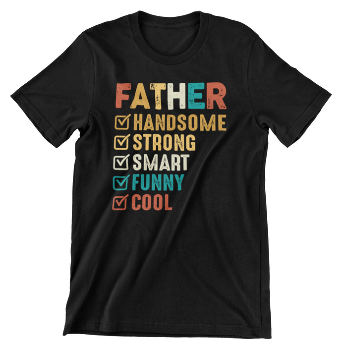 FD83 FATHER FUNNY HANDSOME T-Shirt
