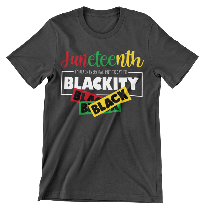 JT16 - Blackity Black Juneteenth  T-Shirt
