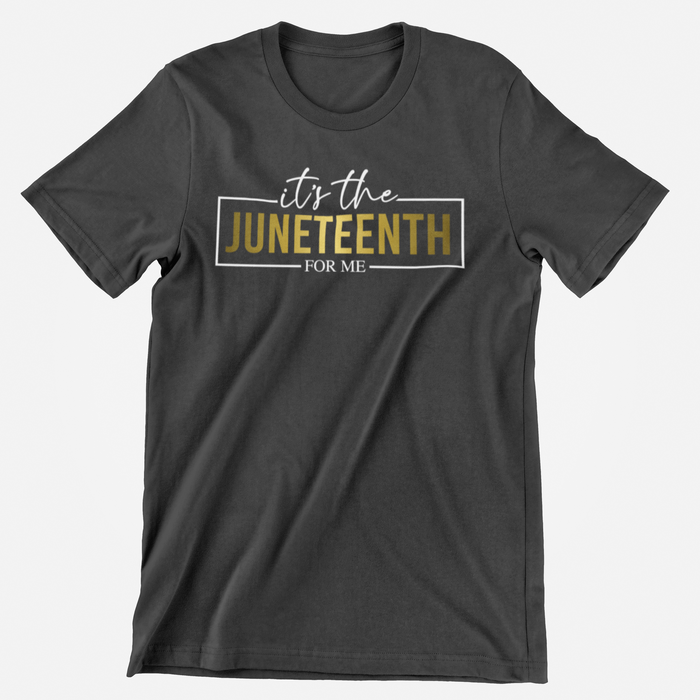 JT41 - Its The Junteenth - For Me T-Shirt