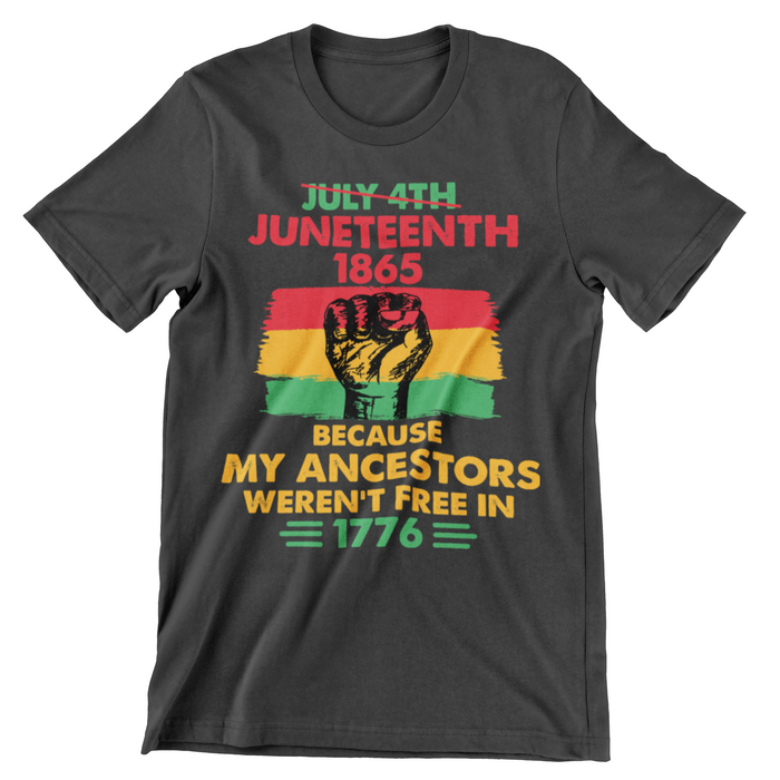 JT48 Because My Ancestors Juneteenth T-Shirt