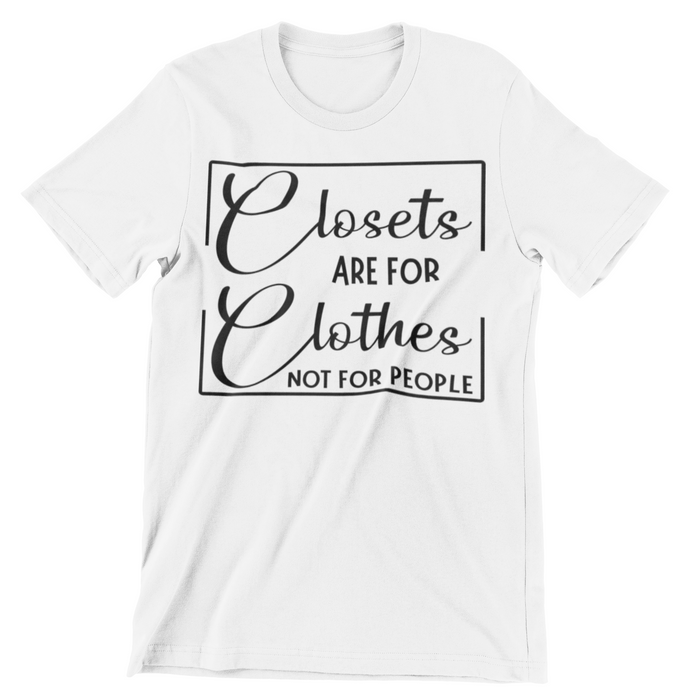 LG11 Closets Are For Clothes T-Shirt
