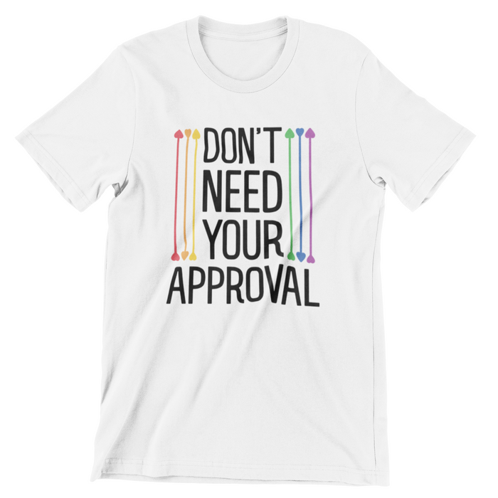 LG23 Don't need your Approval T-Shirt